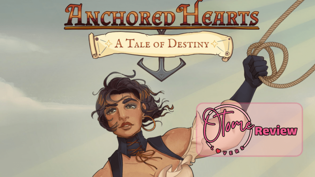 Anchored Hearts: A Tale of Destiny Review by&nbsp;Foxxelle