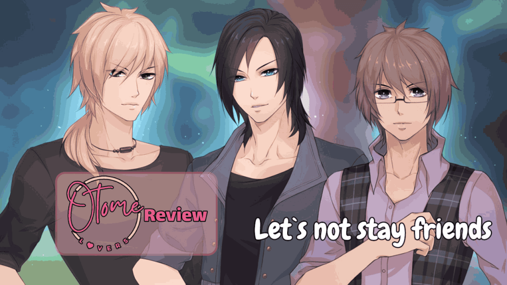 Let’s not stay friends Review by&nbsp;Amjara